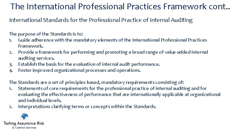 The International Professional Practices Framework cont. . International Standards for the Professional Practice of