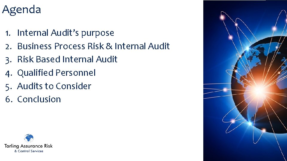 Agenda 1. 2. 3. 4. 5. 6. Internal Audit’s purpose Business Process Risk &