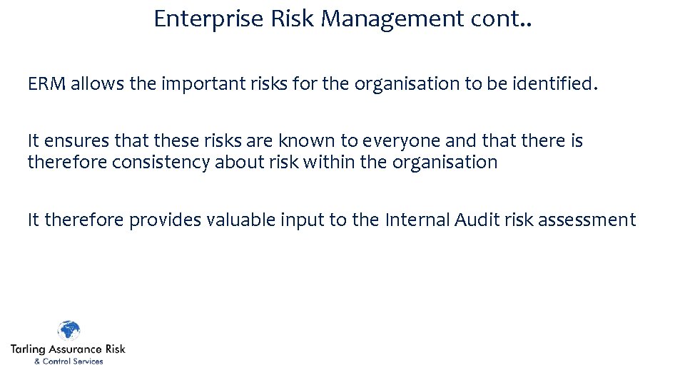 Enterprise Risk Management cont. . ERM allows the important risks for the organisation to