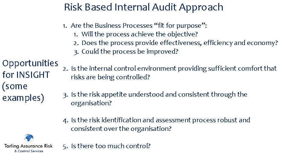 Risk Based Internal Audit Approach 1. Are the Business Processes “fit for purpose”: 1.