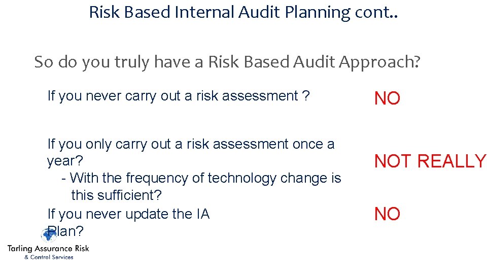 Risk Based Internal Audit Planning cont. . So do you truly have a Risk