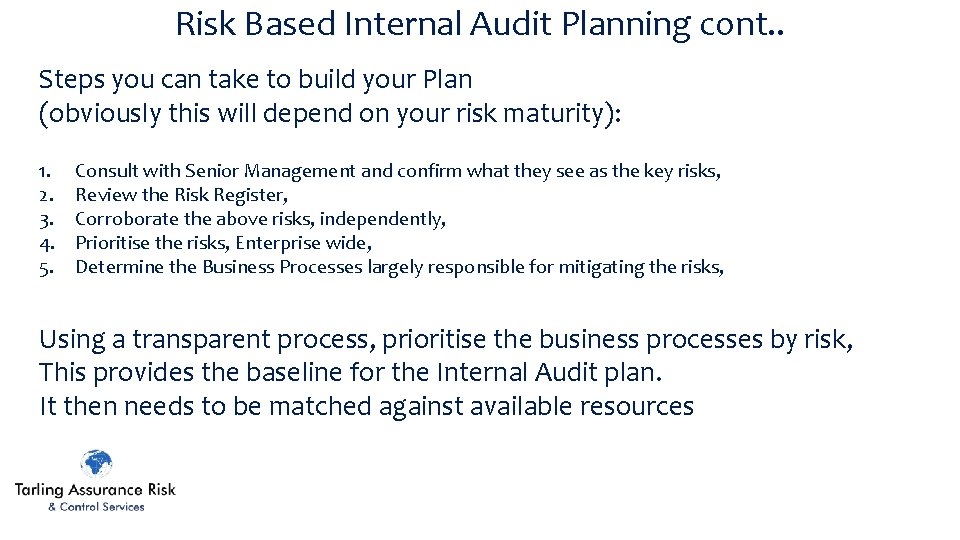 Risk Based Internal Audit Planning cont. . Steps you can take to build your