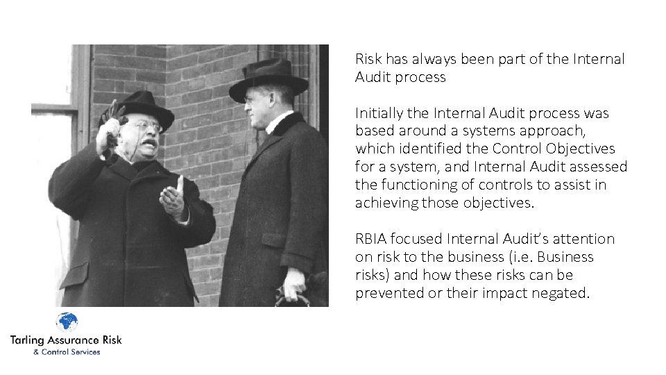 Risk has always been part of the Internal Audit process Initially the Internal Audit