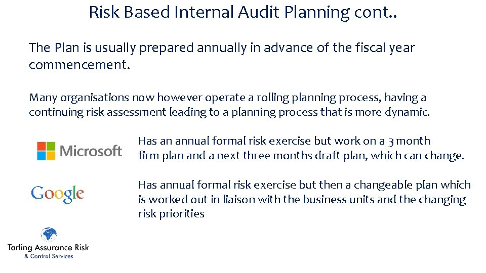 Risk Based Internal Audit Planning cont. . The Plan is usually prepared annually in