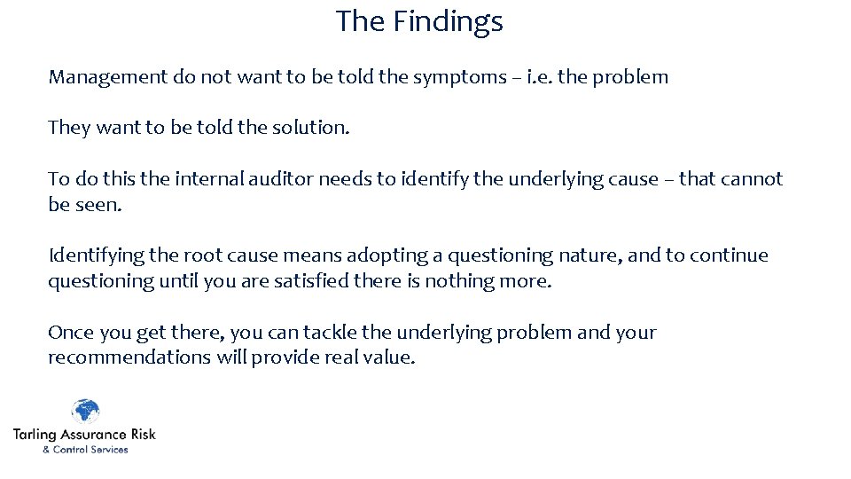 The Findings Management do not want to be told the symptoms – i. e.