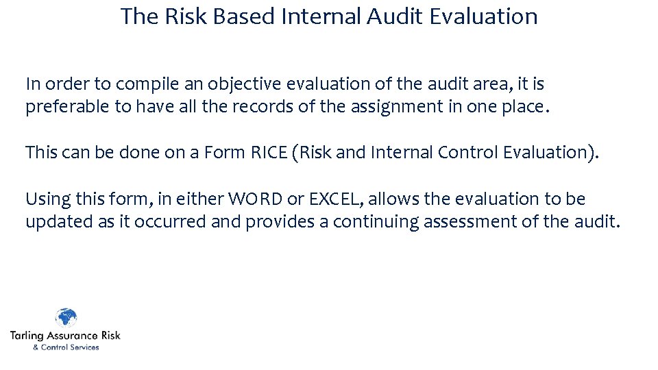 The Risk Based Internal Audit Evaluation In order to compile an objective evaluation of