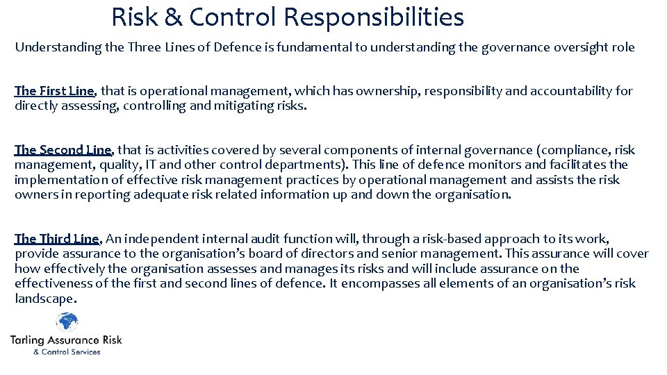 Risk & Control Responsibilities Understanding the Three Lines of Defence is fundamental to understanding