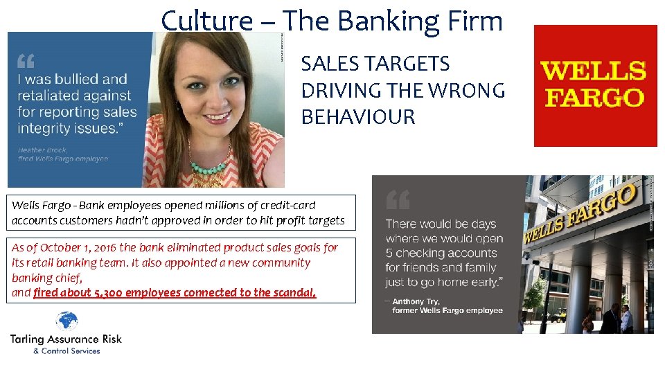 Culture – The Banking Firm SALES TARGETS DRIVING THE WRONG BEHAVIOUR Wells Fargo -