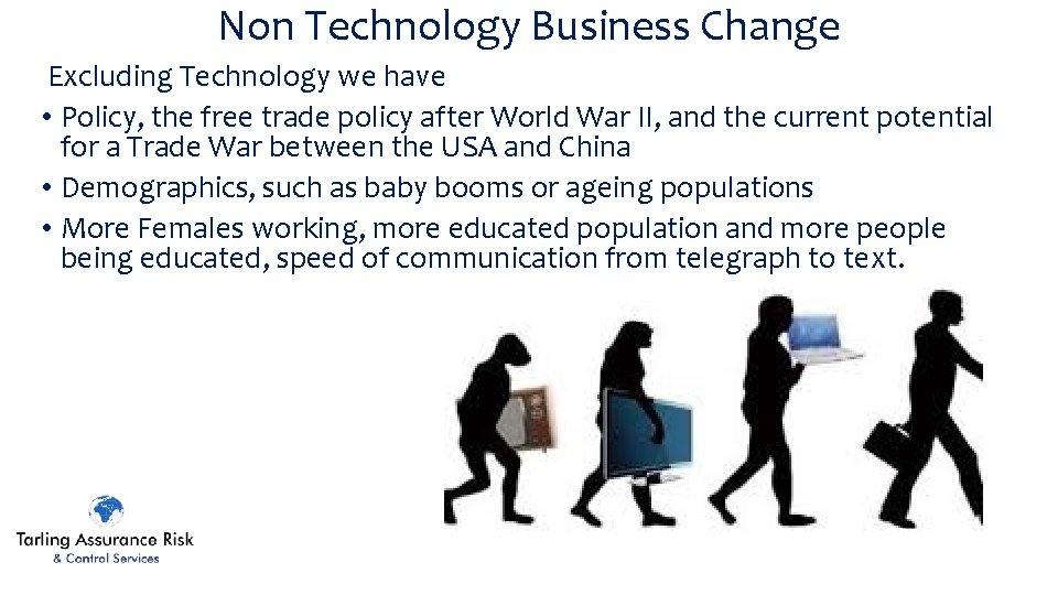 Non Technology Business Change Excluding Technology we have • Policy, the free trade policy