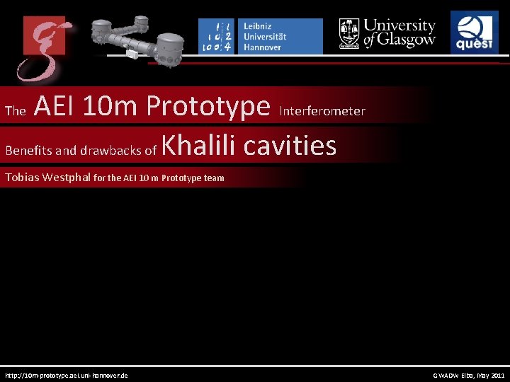 AEI 10 m Prototype Interferometer Benefits and drawbacks of Khalili cavities The Tobias Westphal