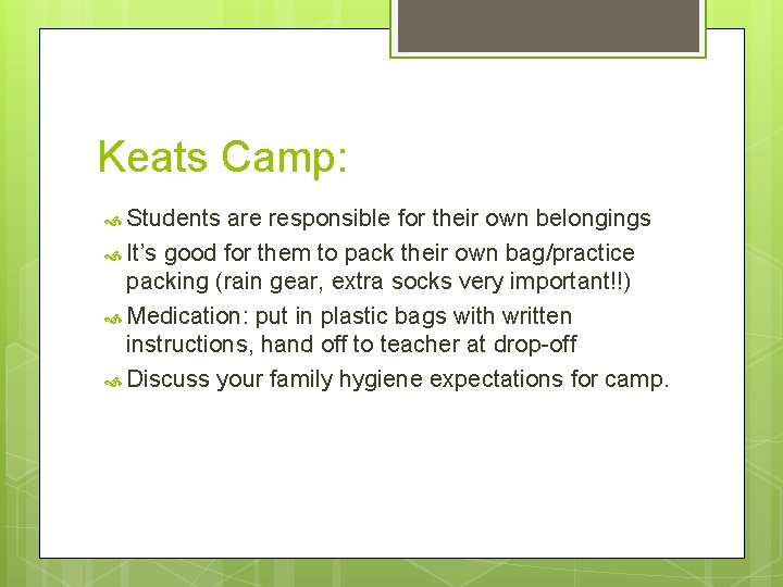 Keats Camp: Students are responsible for their own belongings It’s good for them to