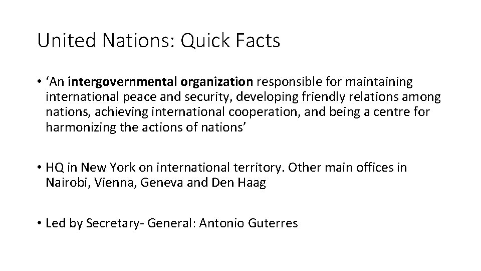 United Nations: Quick Facts • ‘An intergovernmental organization responsible for maintaining international peace and
