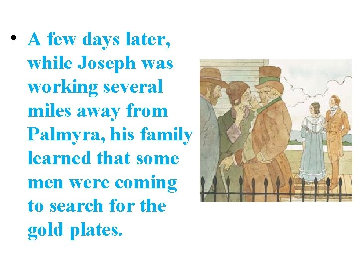  • A few days later, while Joseph was working several miles away from