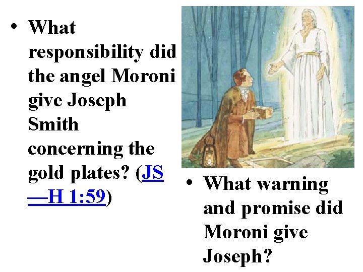  • What responsibility did the angel Moroni give Joseph Smith concerning the gold