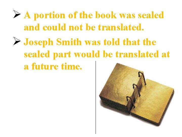 Ø A portion of the book was sealed and could not be translated. Ø