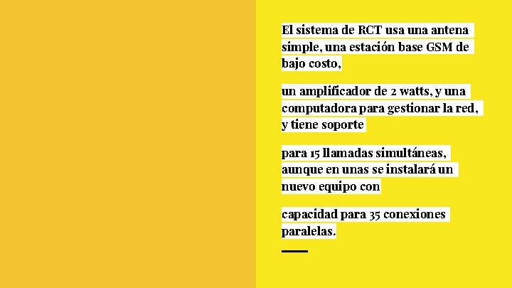 El sistema de RCT usa una antena simple, una estación base GSM de bajo