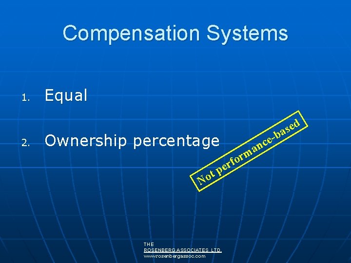 Compensation Systems 1. 2. Equal d e s a Ownership percentage t o N