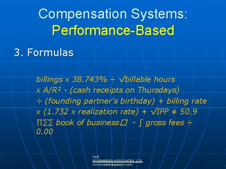 Compensation Systems: Performance-Based 3. Formulas billings x 38. 743% ÷ √billable hours x A/R²