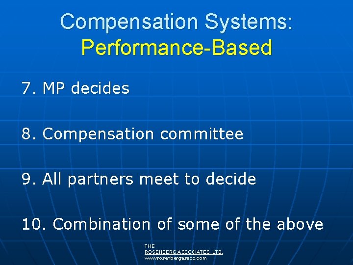 Compensation Systems: Performance-Based 7. MP decides 8. Compensation committee 9. All partners meet to