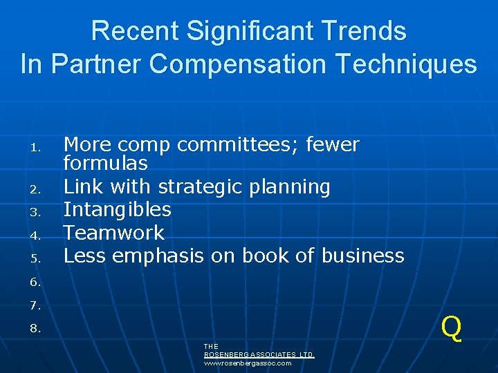 Recent Significant Trends In Partner Compensation Techniques 1. 2. 3. 4. 5. More comp