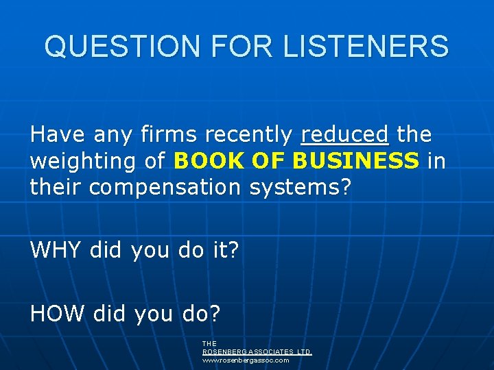 QUESTION FOR LISTENERS Have any firms recently reduced the weighting of BOOK OF BUSINESS