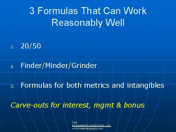 3 Formulas That Can Work Reasonably Well 1. 20/50 2. Finder/Minder/Grinder 3. Formulas for