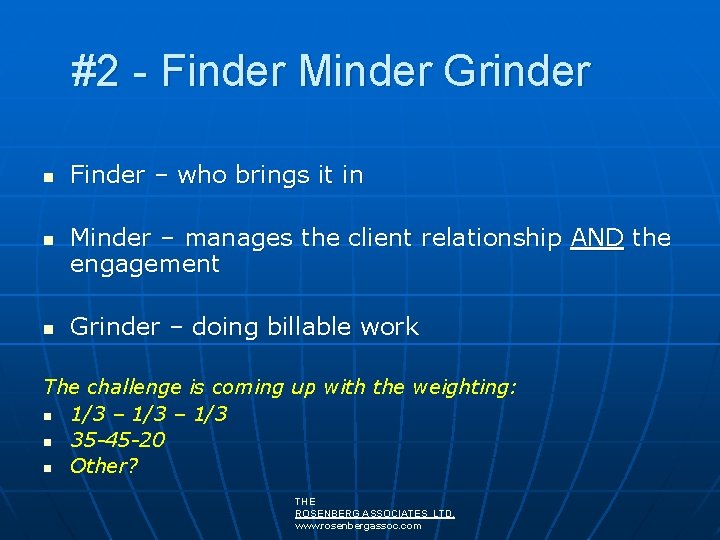 #2 - Finder Minder Grinder n n n Finder – who brings it in