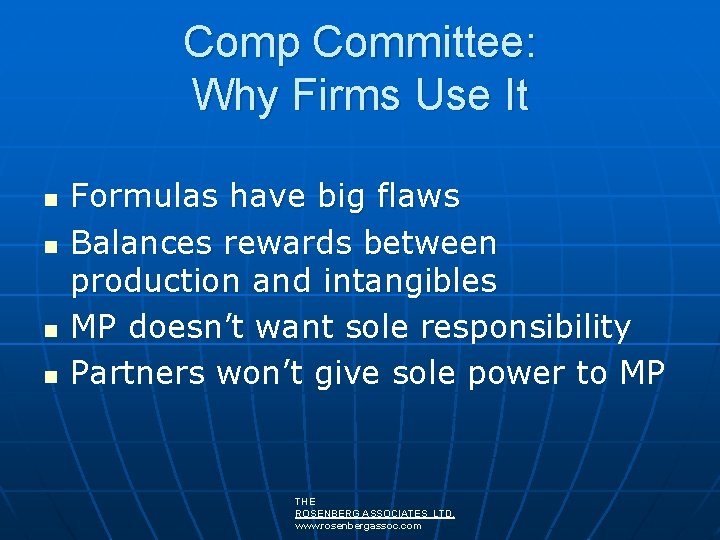 Comp Committee: Why Firms Use It n n Formulas have big flaws Balances rewards