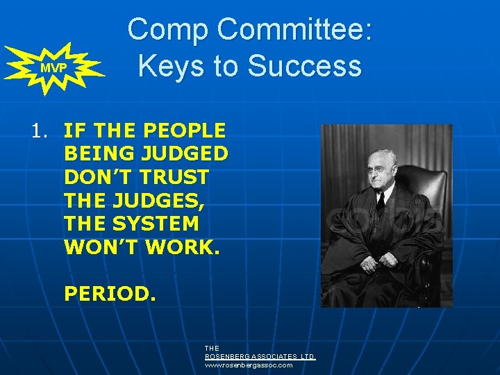 MVP Comp Committee: Keys to Success 1. IF THE PEOPLE BEING JUDGED DON’T TRUST