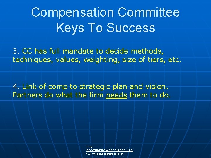 Compensation Committee Keys To Success 3. CC has full mandate to decide methods, techniques,