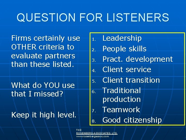 QUESTION FOR LISTENERS Firms certainly use OTHER criteria to evaluate partners than these listed.