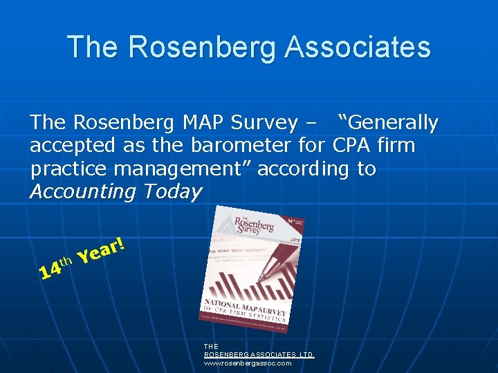 The Rosenberg Associates The Rosenberg MAP Survey – “Generally accepted as the barometer for