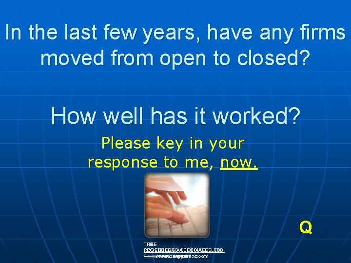 In the last few years, have any firms moved from open to closed? How