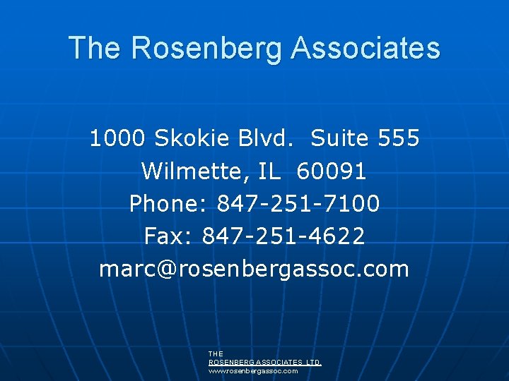 The Rosenberg Associates 1000 Skokie Blvd. Suite 555 Wilmette, IL 60091 Phone: 847 -251