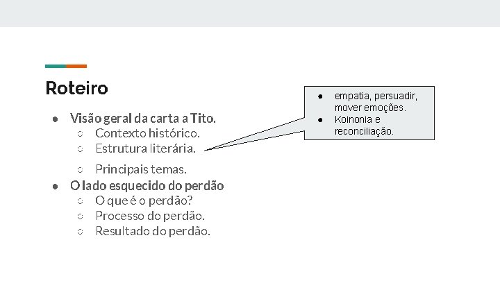 Roteiro ● Visão geral da carta a Tito. ○ Contexto histórico. ○ Estrutura literária.