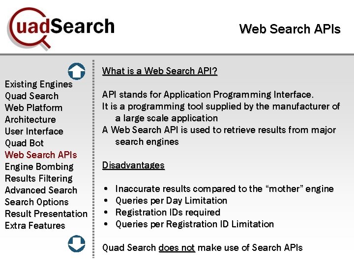 Web Search APIs What is a Web Search API? Existing Engines Quad Search Web