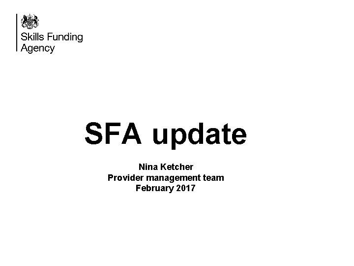 SFA update Nina Ketcher Provider management team February 2017 