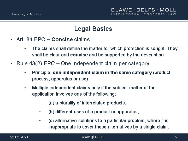 Legal Basics • Art. 84 EPC – Concise claims • The claims shall define