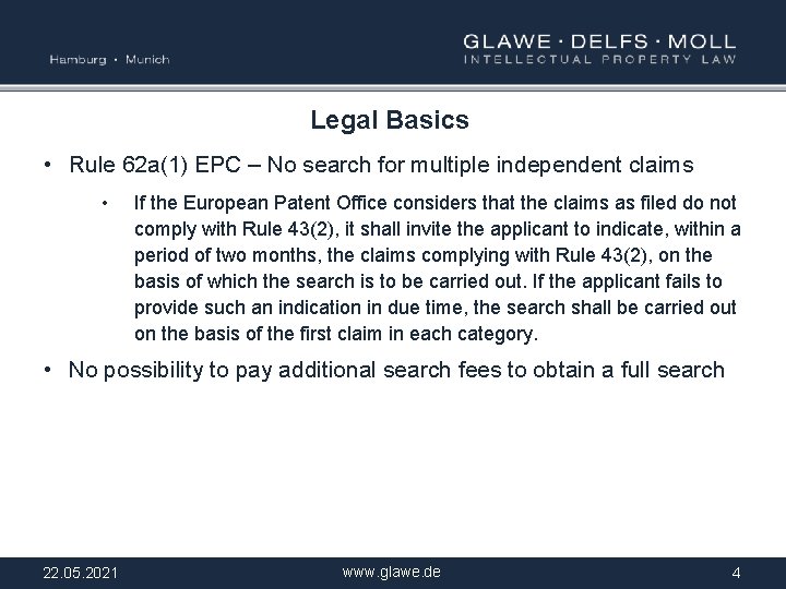 Legal Basics • Rule 62 a(1) EPC – No search for multiple independent claims