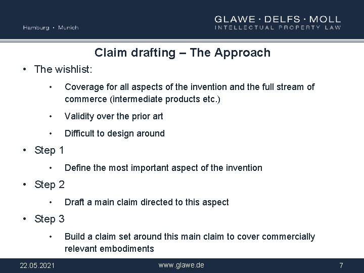 Claim drafting – The Approach • The wishlist: • Coverage for all aspects of