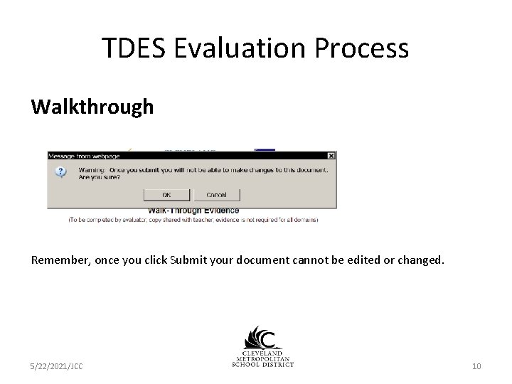 TDES Evaluation Process Walkthrough Remember, once you click Submit your document cannot be edited TDES Evaluation Process Walkthrough Remember, once you click Submit your document cannot be edited
