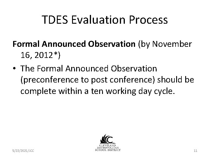 TDES Evaluation Process Formal Announced Observation (by November 16, 2012*) • The Formal Announced TDES Evaluation Process Formal Announced Observation (by November 16, 2012*) • The Formal Announced