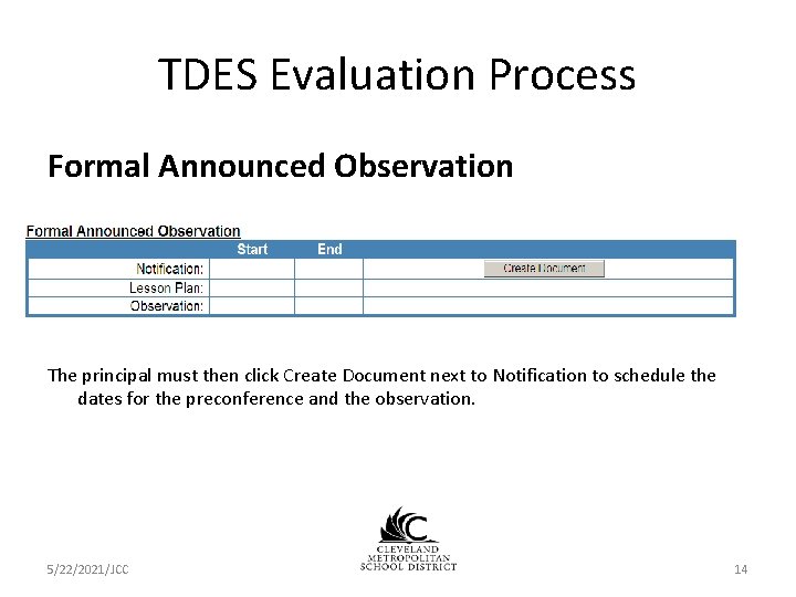 TDES Evaluation Process Formal Announced Observation The principal must then click Create Document next TDES Evaluation Process Formal Announced Observation The principal must then click Create Document next