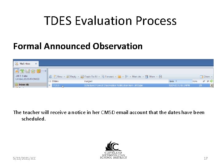 TDES Evaluation Process Formal Announced Observation The teacher will receive a notice in her TDES Evaluation Process Formal Announced Observation The teacher will receive a notice in her
