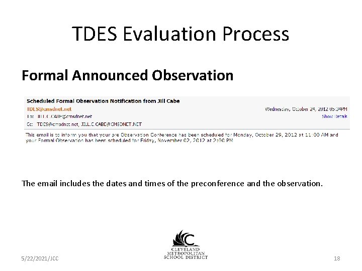 TDES Evaluation Process Formal Announced Observation The email includes the dates and times of TDES Evaluation Process Formal Announced Observation The email includes the dates and times of