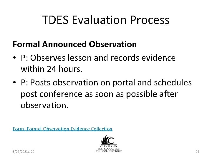 TDES Evaluation Process Formal Announced Observation • P: Observes lesson and records evidence within TDES Evaluation Process Formal Announced Observation • P: Observes lesson and records evidence within