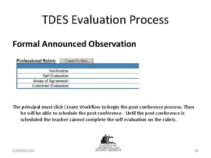 TDES Evaluation Process Formal Announced Observation The principal must click Create Workflow to begin TDES Evaluation Process Formal Announced Observation The principal must click Create Workflow to begin