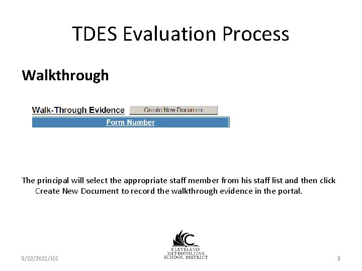 TDES Evaluation Process Walkthrough The principal will select the appropriate staff member from his TDES Evaluation Process Walkthrough The principal will select the appropriate staff member from his