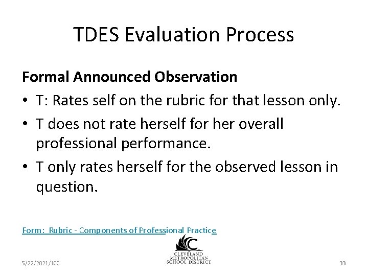 TDES Evaluation Process Formal Announced Observation • T: Rates self on the rubric for TDES Evaluation Process Formal Announced Observation • T: Rates self on the rubric for