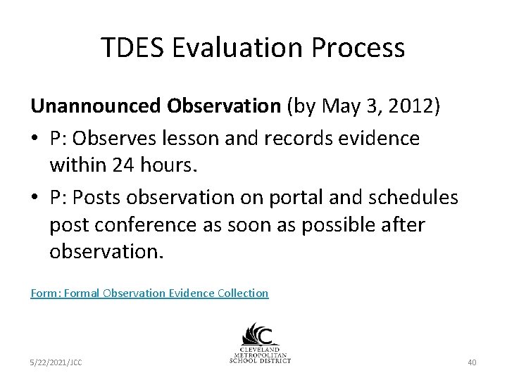 TDES Evaluation Process Unannounced Observation (by May 3, 2012) • P: Observes lesson and TDES Evaluation Process Unannounced Observation (by May 3, 2012) • P: Observes lesson and